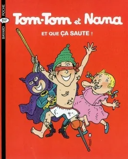 Tom-Tom et Nana. Vol. 12. Et que ça saute ! | Jacqueline Cohen, Evelyne Reberg, Bernadette Després