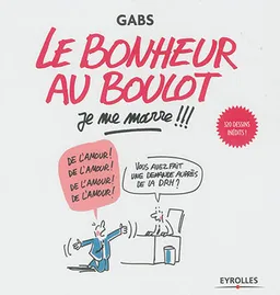 Le bonheur au boulot, je me marre !!! | Gabs