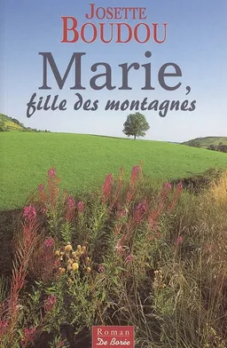 Marie, fille des montagnes | Josette Boudou