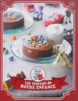 Le Club des 5 : les recettes de notre enfance | Kenza Berrada, Donald Van der Putten, Thomas Chedeville, Pauline Dubois-Platet