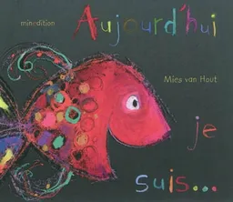Aujourd'hui je suis... | Mies van Hout