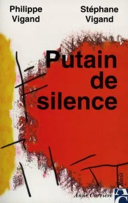 Putain de silence | Philippe Vigand, Stéphane Vigand