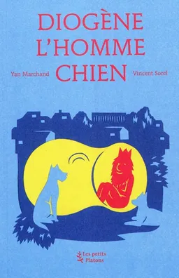 Diogène l'homme chien | Yan Marchand, Vincent Sorel