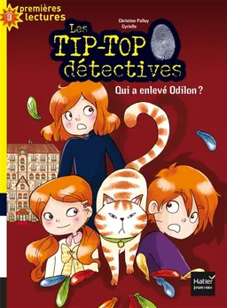 Les Tip-Top détectives. Vol. 2. Qui a enlevé Odilon ? | Christine Palluy, Cyrielle