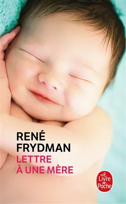 Lettre à une mère | René Frydman, Judith Perrignon