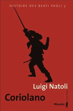 Histoire des Beati Paoli. Vol. 3. Coriolano | Luigi Natoli