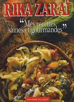 Mes recettes saines et gourmandes | Rika Zaraï, Jean Montagnard, Hervé Amiard