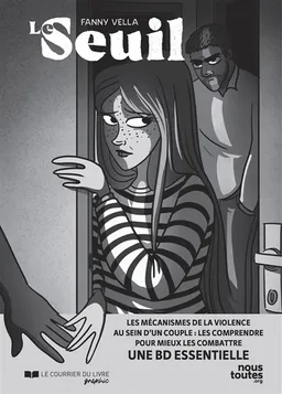 Le seuil : les mécanismes de la violence au sein d'un couple : les comprendre pour mieux les combattre | Fanny Vella