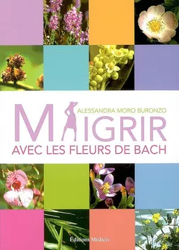 Maigrir avec les fleurs de Bach | Alessandra Moro-Buronzo