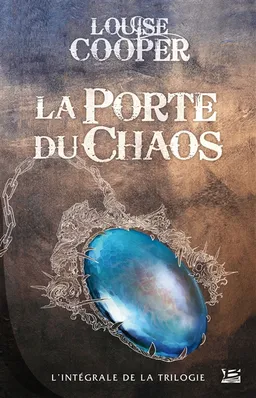 La porte du chaos : l'intégrale de la trilogie | Louise Cooper