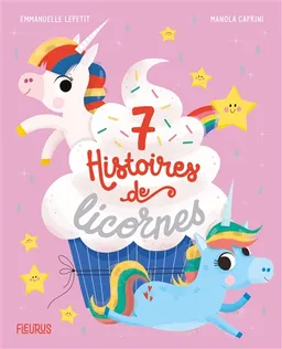 7 histoires de licornes | Emmanuelle Kecir-Lepetit, Manola Caprini