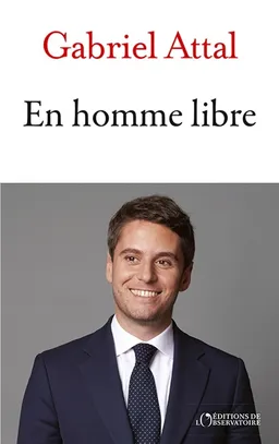 En homme libre | Gabriel Attal