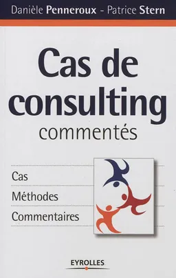 Cas de consulting commentés : cas, méthodes, commentaires | Danièle Penneroux, Patrice Stern