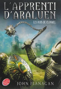 L'apprenti d'Araluen. Vol. 8. Les rois de Clonmel | John Flanagan