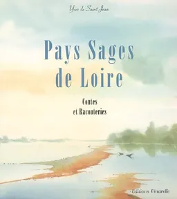 Pays sages de Loire : contes et raconteries | Yves de Saint Jean