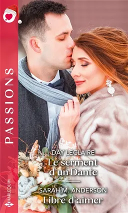 Le serment d'un Dante. Libre d'aimer | Day Leclaire, Sarah M. Anderson