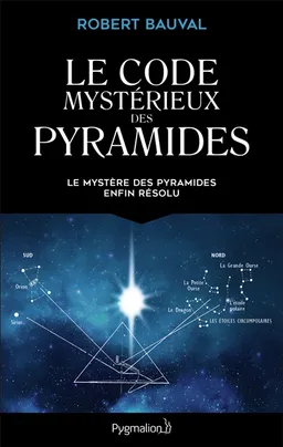 Le code mystérieux des pyramides | Robert Bauval