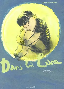Dans la lune | Pierre Grosz, Jianghong Chen