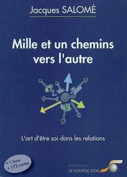 Mille et un chemins vers l'autre : l'art d'être soi dans les relations | Jacques Salomé