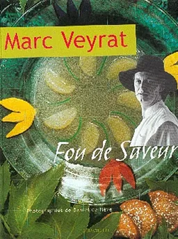 洋書 Fou de Saveurs Marc Veyrat Hachette Fous de saveurs - Marc Veyrat, Daniel de Nève - Format Relié