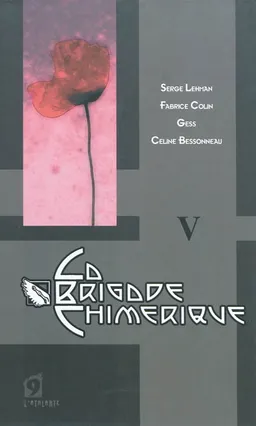La brigade chimérique. Vol. 5 | Serge Lehman, Fabrice Colin, Gess, Céline Bessonneau