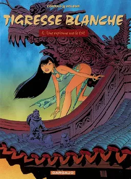 Tigresse blanche. Vol. 4. Une espionne sur le toit | Didier Conrad, Wilbur, Didier Conrad