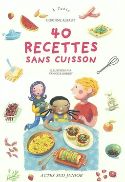 40 recettes sans cuisson | Corinne Albaut, Yannick Robert