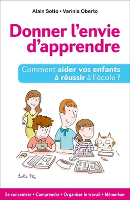 Donner l'envie d'apprendre | Alain Sotto, Varinia Oberto, Sophie Descours