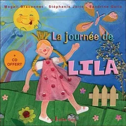 La journée de Lila | Magali Braconnot, Stéphanie Joire, Sandrine Galia