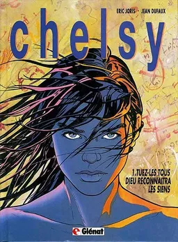 Chelsy. Vol. 1. Tuez-les tous, Dieu reconnaîtra les siens | Jean Dufaux, Eric Joris