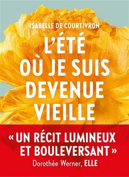 L'été où je suis devenue vieille | Isabelle de Courtivron