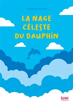 La nage céleste du dauphin | Catherine Terrand
