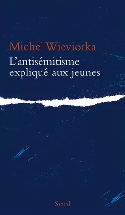 L'antisémitisme expliqué aux jeunes | Michel Wieviorka