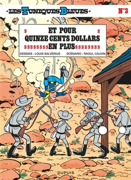 Les Tuniques bleues. Vol. 3. Et pour quinze cents dollars en plus | Raoul Cauvin, Louis Salvérius