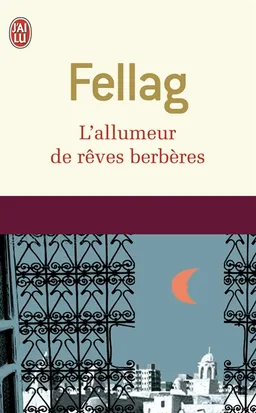 L'allumeur de rêves berbères | Fellag
