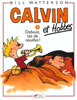 Calvin et Hobbes. Vol. 4. Debout, tas de nouilles ! | Bill Watterson