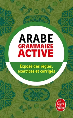 Arabe littéral, grammaire active | Michel Neyreneuf, Ghalib al- Hakkak