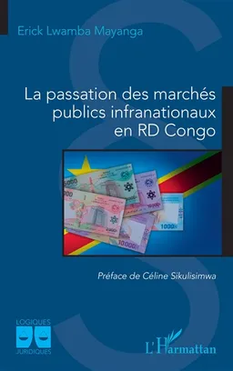La passation des marchés publics infranationaux en RD Congo | Erick Lwamba Mayanga, Céline Sikulisimwa