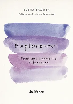 Explore-toi : pour une harmonie intérieure | Elena Brower, Charlotte Saint Jean