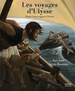 Les voyages d'Ulysse | Anne Jonas, Sylvain Bourrières, Homère, Anne Jonas