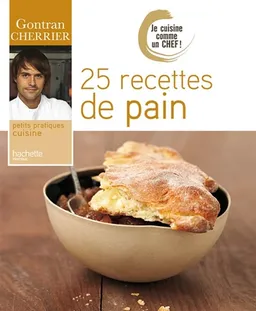 25 recettes de pain | Gontran Cherrier, Bob Norris