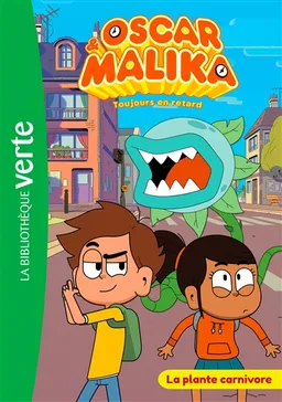 Oscar & Malika : toujours en retard. Vol. 2. La plante carnivore | Katherine Quénot, Peter Saisselin