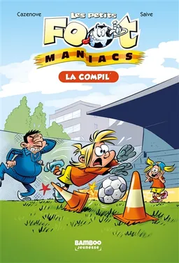Les petits foot-maniacs : la compil' | Christophe Cazenove, Olivier Saive, David Lunven