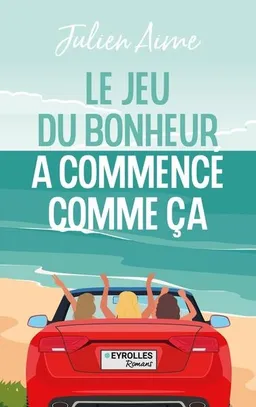 Le jeu du bonheur a commencé comme ça | Julien Aime
