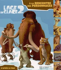 L'âge de glace 2 : à la rencontre des personnages : d'après le film | Sadie Chesterfield