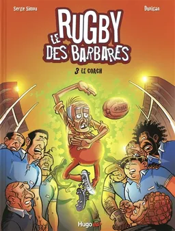 Le rugby des Barbares. Vol. 3. Le coach | Serge Simon, Du Vigan