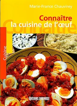 Connaître la cuisine de l'oeuf | Marie-France Chauvirey, Hubert Forget