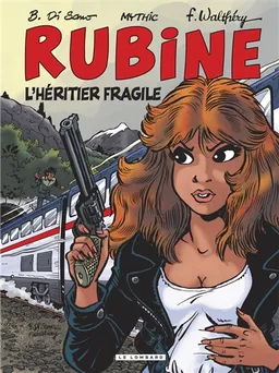 Rubine. Vol. 13. L'héritier fragile | Mythic, François Walthéry, Bruno Di Sano, Alain Audry