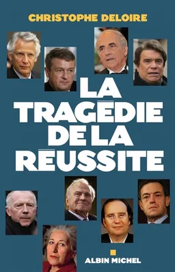 La tragédie de la réussite | Christophe Deloire