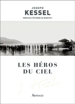 Les héros du ciel | Joseph Kessel, Etienne de Montety